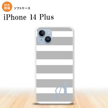 iPhone14 plsu iPhone14 plsu スマホケース 背面ケースソフトケース ボーダー 大 グレー 白 +アルファベット 2022年 10月発売 nk-i14pl-tp793i