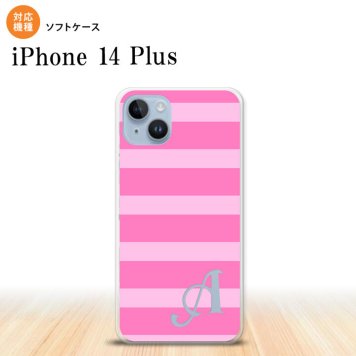 iPhone14 plsu iPhone14 plsu スマホケース 背面ケースソフトケース ボーダー 大 ピンク +アルファベット 2022年 10月発売 nk-i14pl-tp795i