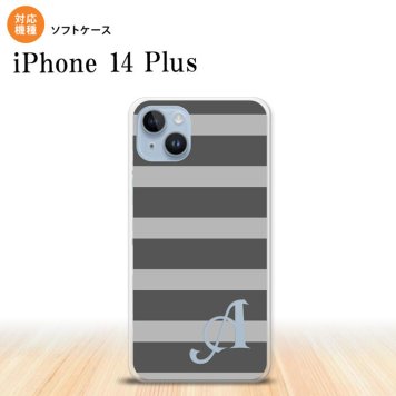 iPhone14 plsu iPhone14 plsu スマホケース 背面ケースソフトケース ボーダー 大 グレー +アルファベット 2022年 10月発売 nk-i14pl-tp791i