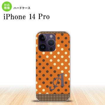 iPhone14 Pro iPhone14 Pro スマホケース 背面ケース ハードケース ドット 水玉 C オレンジ 茶 +アルファベット 2022年 9月発売 nk-i14p-1643i