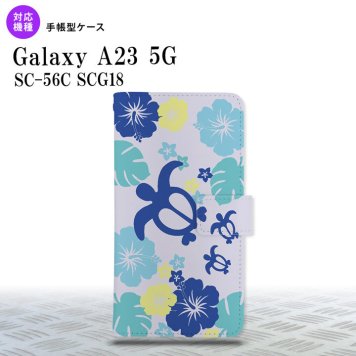 Galaxy A23 GalaxyA23 手帳型スマホケース カバー ホヌ ハイビスカス 青 2022年 10月発売 nk-004s-a23-dr1107