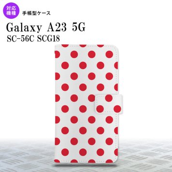 Galaxy A23 GalaxyA23 手帳型スマホケース カバー ドット 水玉 白 赤 2022年 10月発売 nk-004s-a23-dr103
