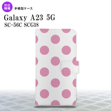 Galaxy A23 GalaxyA23 手帳型スマホケース カバー ドット 水玉 ピンク 2022年 10月発売 nk-004s-a23-dr004