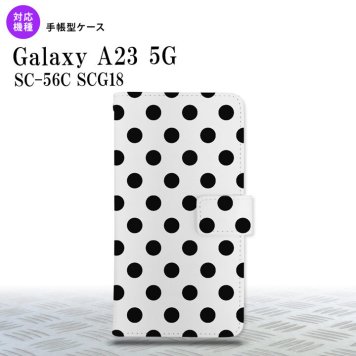 Galaxy A23 GalaxyA23 手帳型スマホケース カバー ドット 水玉 白 黒 2022年 10月発売 nk-004s-a23-dr101