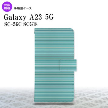 Galaxy A23 GalaxyA23 手帳型スマホケース カバー ボーダー 細 ターコイズ 2022年 10月発売 nk-004s-a23-dr1285