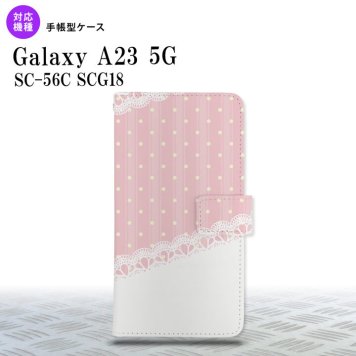 Galaxy A23 GalaxyA23 手帳型スマホケース カバー ドット レース 薄ピンク 2022年 10月発売 nk-004s-a23-dr1618