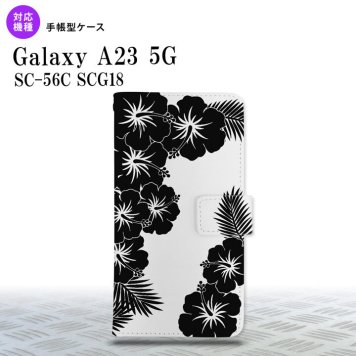 Galaxy A23 GalaxyA23 手帳型スマホケース カバー ハイビスカス クリア 黒 2022年 10月発売 nk-004s-a23-dr1060