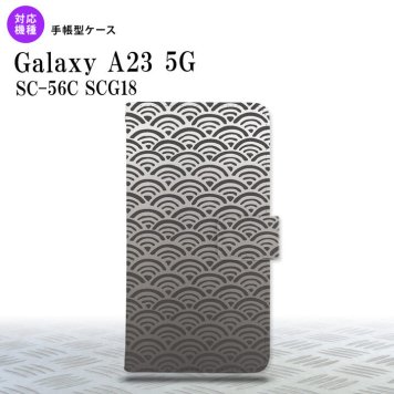 Galaxy A23 GalaxyA23 手帳型スマホケース カバー 青海波 グレー 2022年 10月発売 nk-004s-a23-dr1716