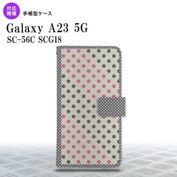 Galaxy A23 GalaxyA23 手帳型スマホケース カバー ドット 水玉 グレー ピンク 2022年 10月発売 nk-004s-a23-dr1649