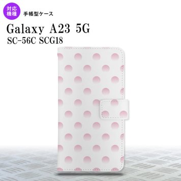 Galaxy A23 GalaxyA23 手帳型スマホケース カバー ドット 水玉 白 ピンク 2022年 10月発売 nk-004s-a23-dr105