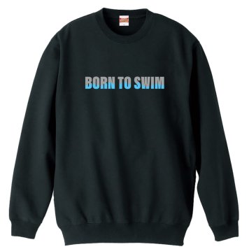 水泳 競泳 トレーナー スウェット メンズ レディース ジュニア 裏パイル 練習着 おもしろ 名入れ おしゃれ 文字入れ無料 綿100% キッズ 大きいサイズ 「BORN TO SWIM」 アートワークスコウベ 【送料無料】