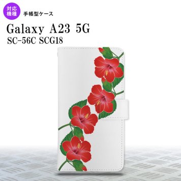 Galaxy A23 GalaxyA23 手帳型スマホケース カバー ハイビスカス 赤 2022年 10月発売 nk-004s-a23-dr082