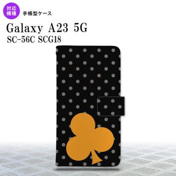 Galaxy A23 GalaxyA23 手帳型スマホケース カバー トランプ 水玉 クラブ 黒 オレンジ 2022年 10月発売 nk-004s-a23-dr547