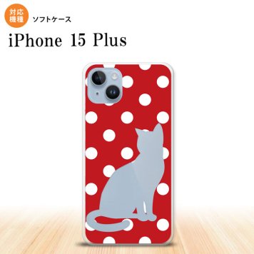 iPhone15 plus iPhone15 plus スマホケース 背面ケースソフトケース 猫 水玉 赤 白 2023年 9月発売 nk-i15pl-tp974