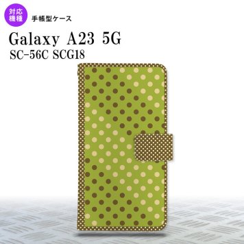 Galaxy A23 GalaxyA23 手帳型スマホケース カバー ドット 水玉 緑 茶 2022年 10月発売 nk-004s-a23-dr1656