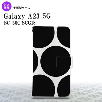 Galaxy A23 GalaxyA23 手帳型スマホケース カバー 水玉 白 黒 2022年 10月発売 nk-004s-a23-dr1114