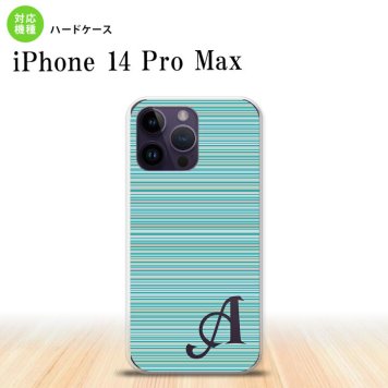 iPhone14 ProMax iPhone14 Pro Max スマホケース 背面ケース ハードケース ボーダー 細 ターコイズ +アルファベット 2022年 9月発売 nk-i14pm-1285i