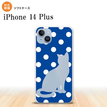 iPhone14 plsu iPhone14 plsu スマホケース 背面ケースソフトケース 猫 水玉 青 白 2022年 10月発売 nk-i14pl-tp972
