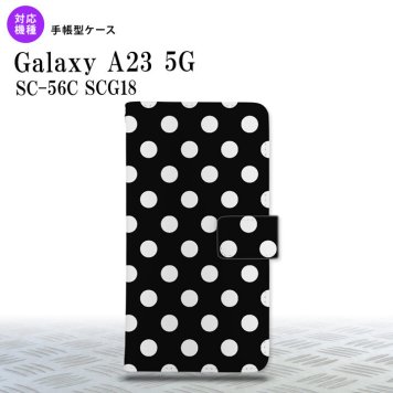 Galaxy A23 GalaxyA23 手帳型スマホケース カバー ドット 水玉 黒 白 2022年 10月発売 nk-004s-a23-dr106