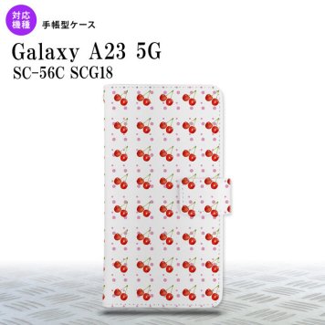 Galaxy A23 GalaxyA23 手帳型スマホケース カバー さくらんぼ チェリー 白 2022年 10月発売 nk-004s-a23-dr179