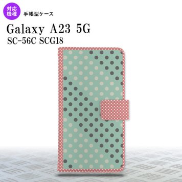 Galaxy A23 GalaxyA23 手帳型スマホケース カバー ドット 水玉 ミント ピンク 2022年 10月発売 nk-004s-a23-dr1651