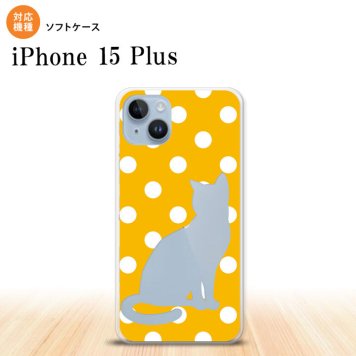 iPhone15 plus iPhone15 plus スマホケース 背面ケースソフトケース 猫 水玉 イエロー 2023年 9月発売 nk-i15pl-tp969