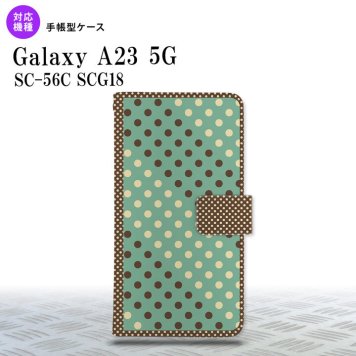 Galaxy A23 GalaxyA23 手帳型スマホケース カバー ドット 水玉 ミント 茶 2022年 10月発売 nk-004s-a23-dr1646