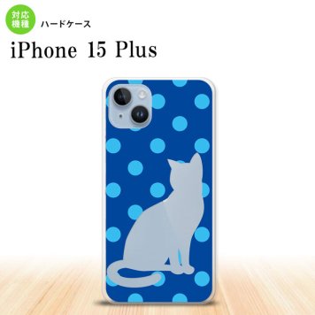 iPhone15 plus iPhone15 plus スマホケース 背面ケース ハードケース 猫 水玉 青 水色 2023年 9月発売 nk-i15pl-971