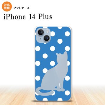 iPhone14 plsu iPhone14 plsu スマホケース 背面ケースソフトケース 猫 水玉 水色 白 2022年 10月発売 nk-i14pl-tp970