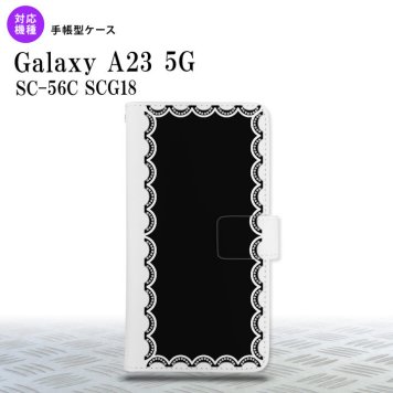 Galaxy A23 GalaxyA23 手帳型スマホケース カバー レース 白 黒 2022年 10月発売 nk-004s-a23-dr363
