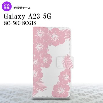 Galaxy A23 GalaxyA23 手帳型スマホケース カバー ハイビスカス クリア ピンク 2022年 10月発売 nk-004s-a23-dr1059