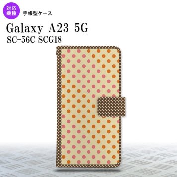 Galaxy A23 GalaxyA23 手帳型スマホケース カバー ドット 水玉 ベージュ オレンジ 2022年 10月発売 nk-004s-a23-dr1648