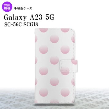 Galaxy A23 GalaxyA23 手帳型スマホケース カバー ドット 水玉 グラデ ピンク 2022年 10月発売 nk-004s-a23-dr005