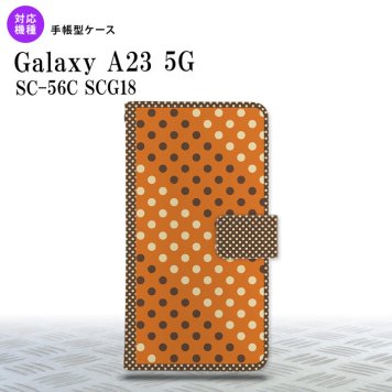 Galaxy A23 GalaxyA23 手帳型スマホケース カバー ドット 水玉 オレンジ 茶 2022年 10月発売 nk-004s-a23-dr1643