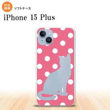 iPhone15 plus iPhone15 plus スマホケース 背面ケースソフトケース 猫 水玉 ピンク 2023年 9月発売 nk-i15pl-tp967