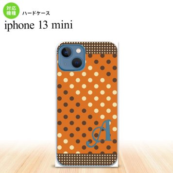 iPhone13mini iPhone13 mini ケース ハードケース ドット 水玉 C オレンジ 茶 +アルファベット  nk-i13m-1643i