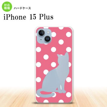iPhone15 plus iPhone15 plus スマホケース 背面ケース ハードケース 猫 水玉 ピンク 2023年 9月発売 nk-i15pl-967