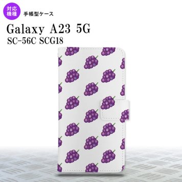 Galaxy A23 GalaxyA23 手帳型スマホケース カバー ぶどう グレープ 白 2022年 10月発売 nk-004s-a23-dr182